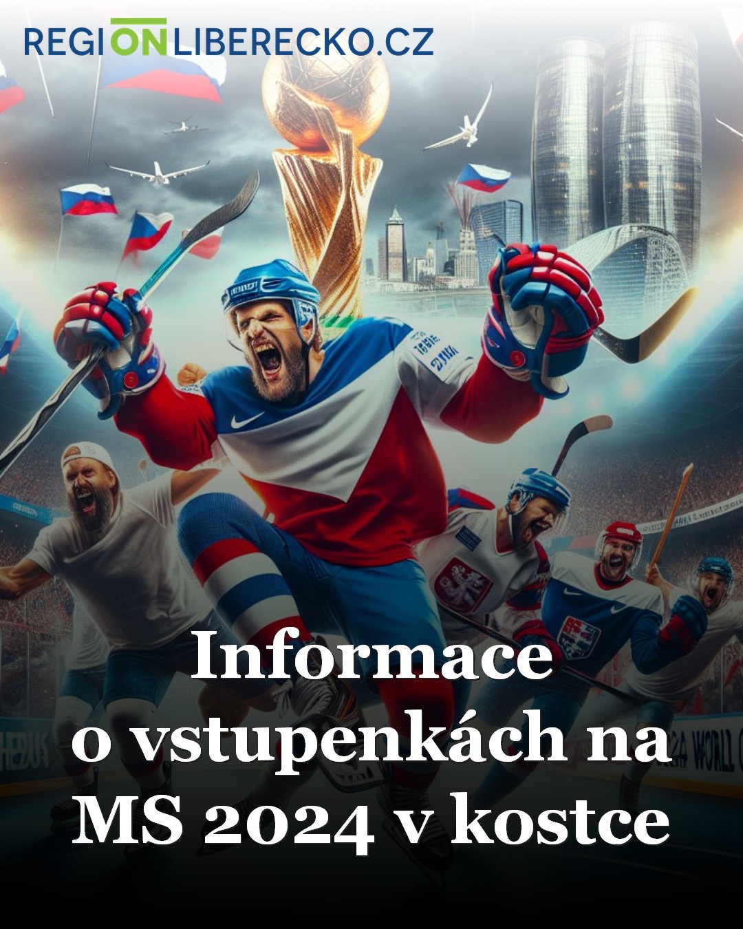 Informace o vstupenkách na MS 2024 v kostce / BLOG - Liberecký kraj ...